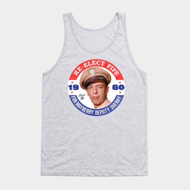 Re-Elect Fife: Mayberry Deputy Sheriff Tank Top by darklordpug